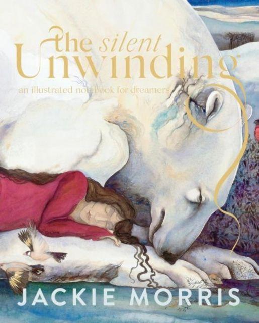 Kniha Silent Unwinding Jackie Morris