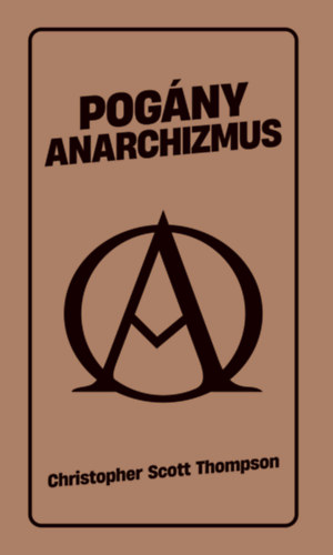 Kniha Pogány anarchizmus Christopher Scott Thompson
