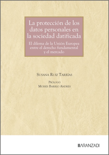 Kniha LA PROTECCION DE LOS DATOS PERSONALES EN LA SOCIEDAD DATIFICADA Susana Ruíz Tarrías
