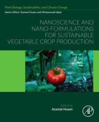 Knjiga Nanoscience and Nano-formulations for Sustainable Vegetable Crop Production Azamal Husen