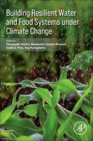 Knjiga Building Resilient Water and Food Systems under Climate Change Thendiyath Roshni