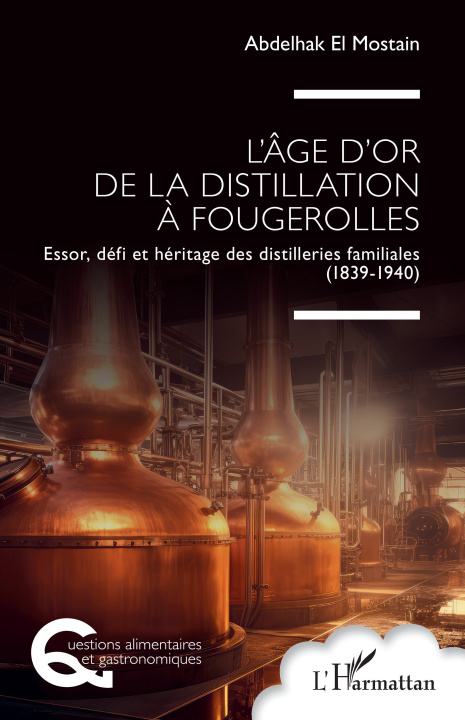 Knjiga L’âge d'or de la distillation à Fougerolles El Mostain