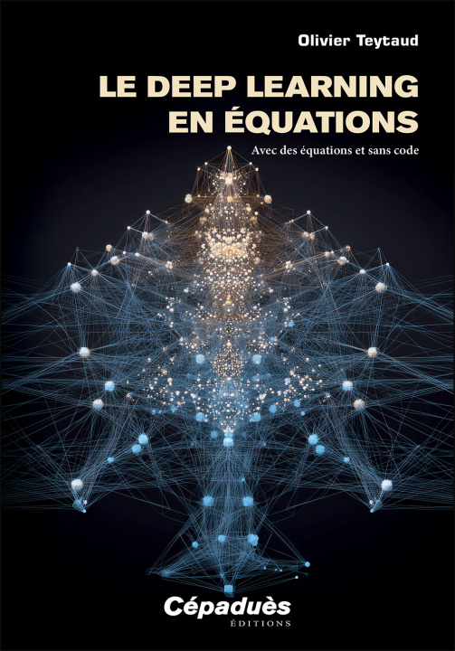Kniha Le deep learning en équations Teytaud