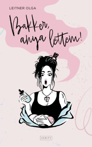 Knjiga Bakker, anya lettem! Leitner Olga