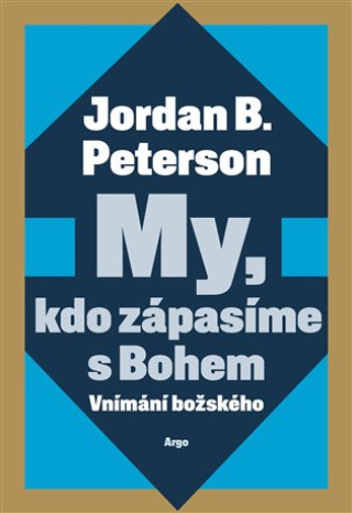 Libro My, kdo zápasíme s Bohem Jordan B. Peterson