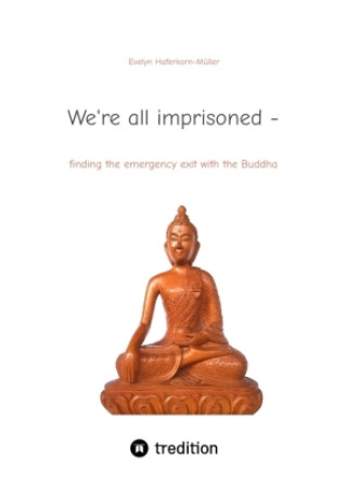 Kniha We're all imprisoned - Evelyn Haferkorn-Müller