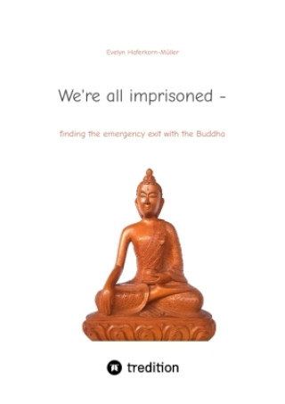 Knjiga We're all imprisoned - Evelyn Haferkorn-Müller