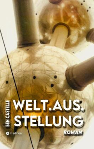 Kniha Welt.Aus.Stellung Ben Castelle