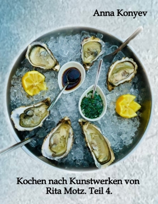 Knjiga Kochen nach Kunstwerken von Rita Motz. Teil 4. Anna Konyev