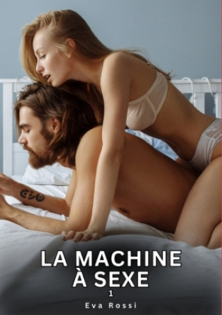Boek La Machine à Sexe. 1 Eva Rossi