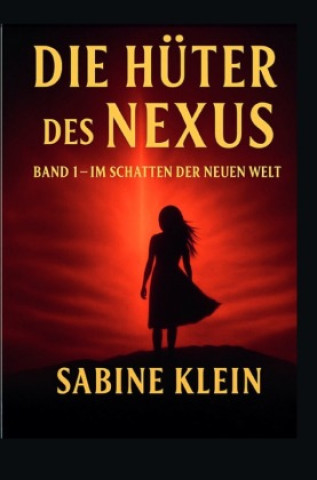 Kniha Die Hüter des Nexus Sabine Klein