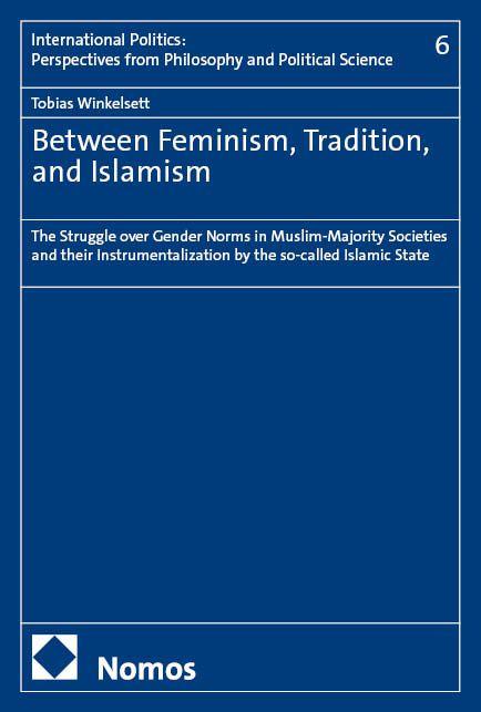 Knjiga Between Feminism, Tradition, and Islamism Tobias Winkelsett