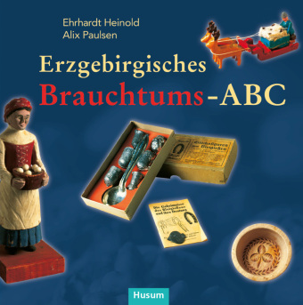 Knjiga Erzgebirgisches Brauchtums-ABC Ehrhardt Heinold
