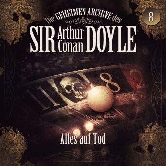 Audio Die geheimen Archive des Sir Arthur Conan Doyle - Alles auf Tod, 1 Audio-CD Axel Prahl