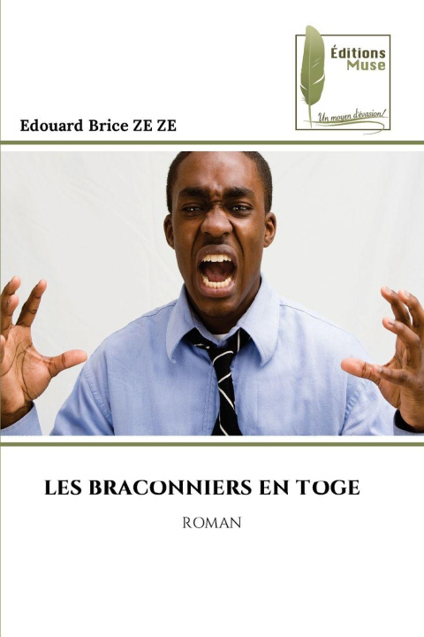 Kniha LES BRACONNIERS EN TOGE Edouard Brice ZE ZE