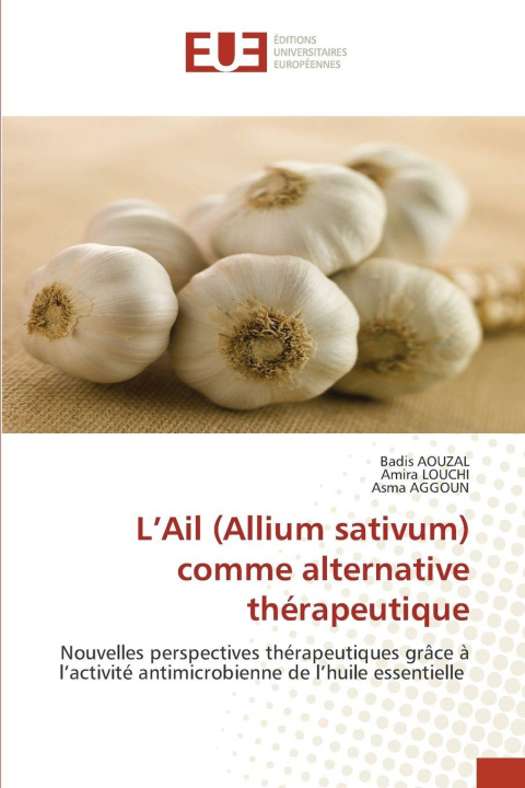 Kniha L'Ail (Allium sativum) comme alternative thérapeutique Badis AOUZAL