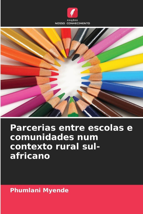 Kniha Parcerias entre escolas e comunidades num contexto rural sul-africano Phumlani Myende
