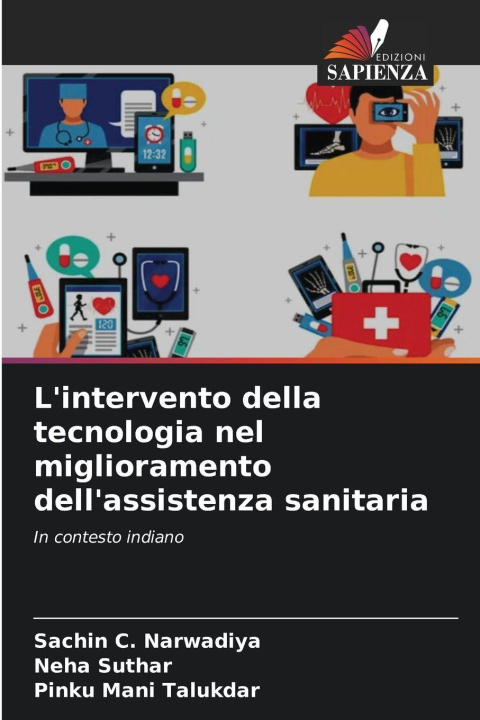 Kniha L'intervento della tecnologia nel miglioramento dell'assistenza sanitaria Sachin C. Narwadiya