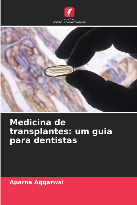Boek Medicina de transplantes: um guia para dentistas Aparna Aggarwal