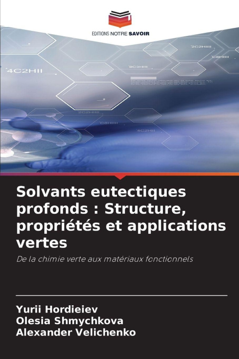 Carte Solvants eutectiques profonds : Structure, propriétés et applications vertes Yurii Hordieiev