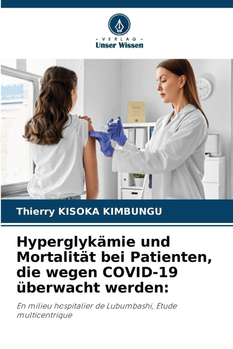 Boek Hyperglykämie und Mortalität bei Patienten, die wegen COVID-19 überwacht werden: Thierry KISOKA KIMBUNGU
