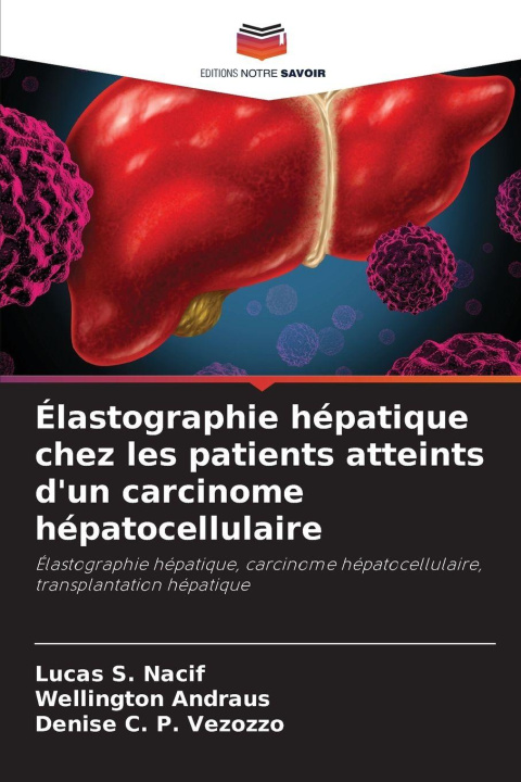 Knjiga Élastographie hépatique chez les patients atteints d'un carcinome hépatocellulaire Lucas S. Nacif