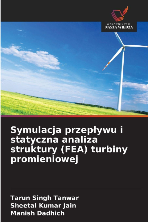 Boek Symulacja przeplywu i statyczna analiza struktury (FEA) turbiny promieniowej Tarun Singh Tanwar