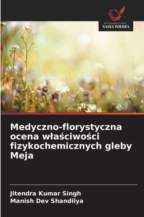Kniha Medyczno-florystyczna ocena wlasciwosci fizykochemicznych gleby Meja Jitendra Kumar Singh