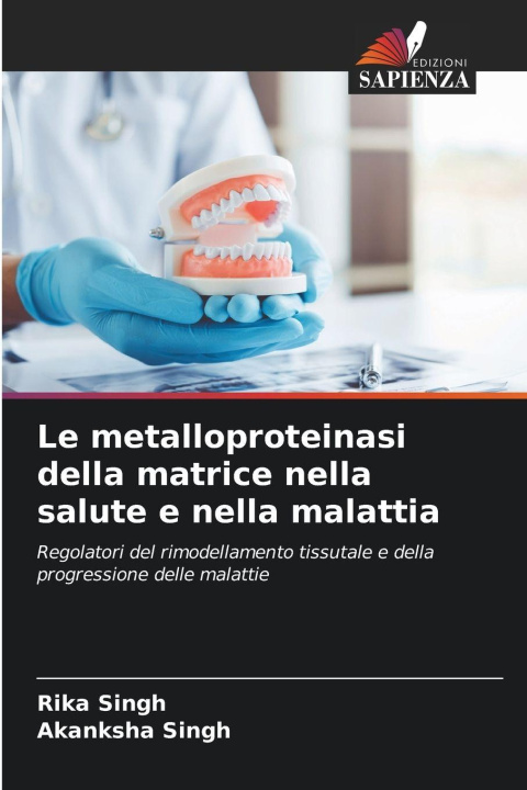 Kniha Le metalloproteinasi della matrice nella salute e nella malattia Rika Singh