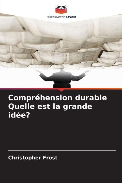 Boek Compréhension durable Quelle est la grande idée? Christopher Frost