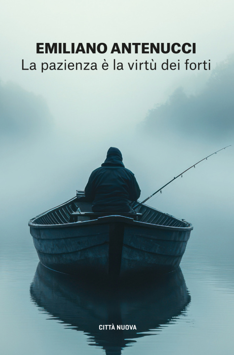 Carte pazienza è la virtù dei forti Emiliano Antenucci