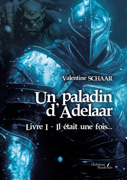 Kniha Un paladin d'Adelaar - Livre I Valentine SCHAAR