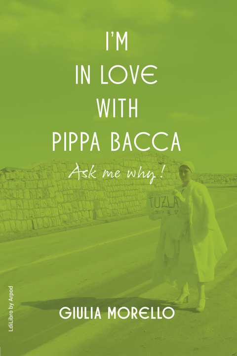 Kniha I’m in love with Pippa Bacca. Ask me why! Giulia Morello