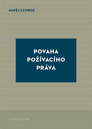 Kniha Povaha požívacího práva Matěj Czinege