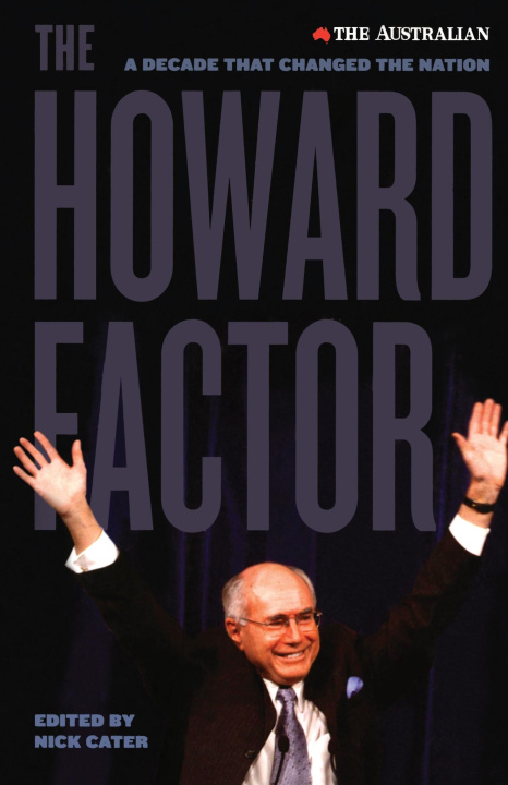 Kniha The Howard Factor Nick Cater