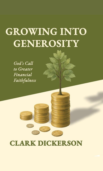 Kniha Growing Into Generosity Clark L. Dickerson