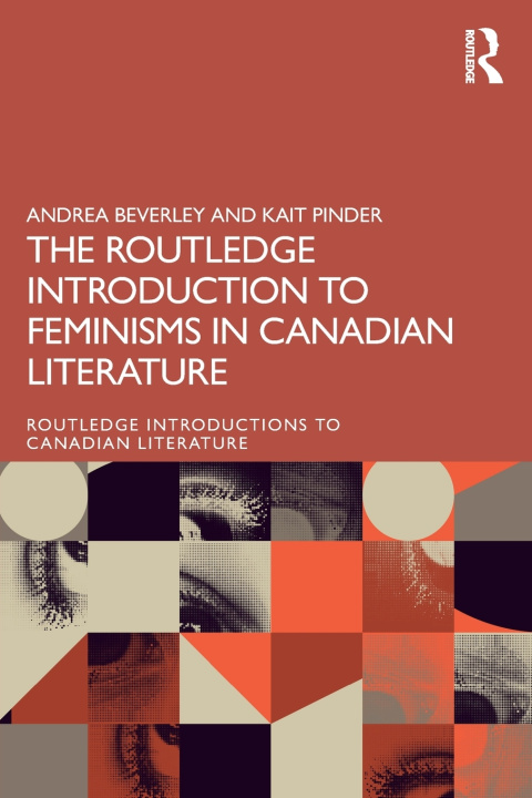 Kniha The Routledge Introduction to Feminisms in Canadian Literature Kait Pinder