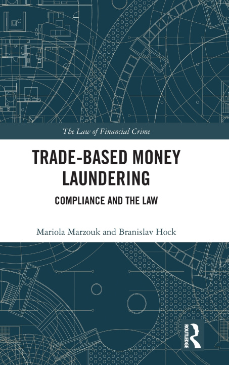 Kniha Trade-Based Money Laundering Mariola Marzouk