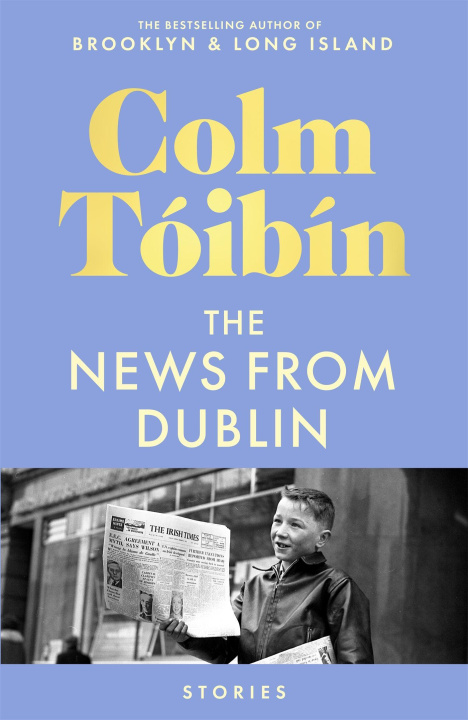 Boek The News from Dublin Colm Tóibín