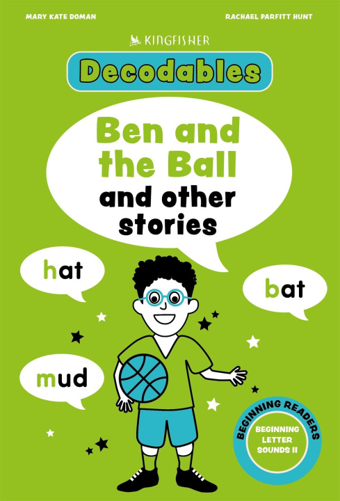 Kniha Kingfisher Decodables Ben and the Ball: Beginning Letters II Rachael Parfitt Hunt