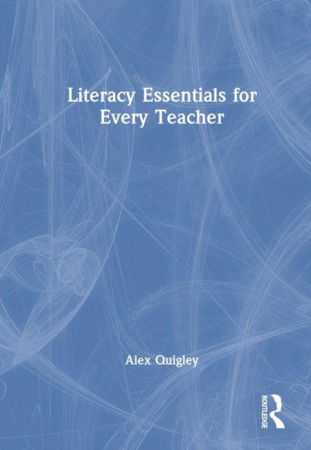 Kniha Literacy Essentials for Every Teacher Quigley