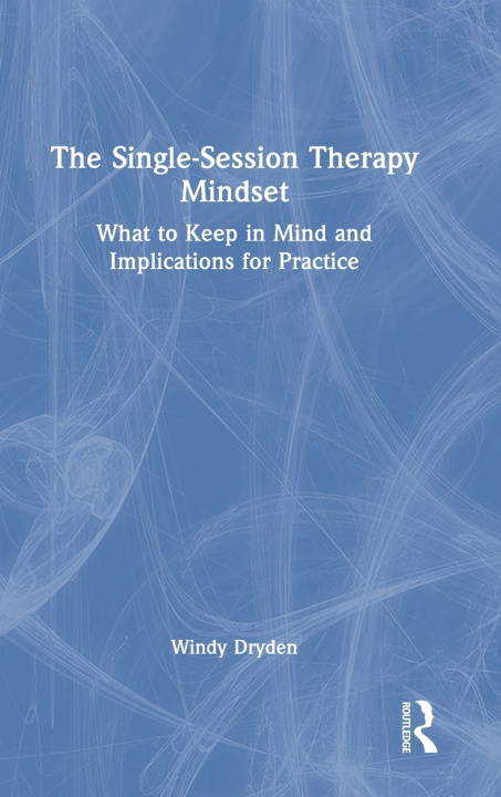Kniha The Single-Session Therapy Mindset Windy Dryden