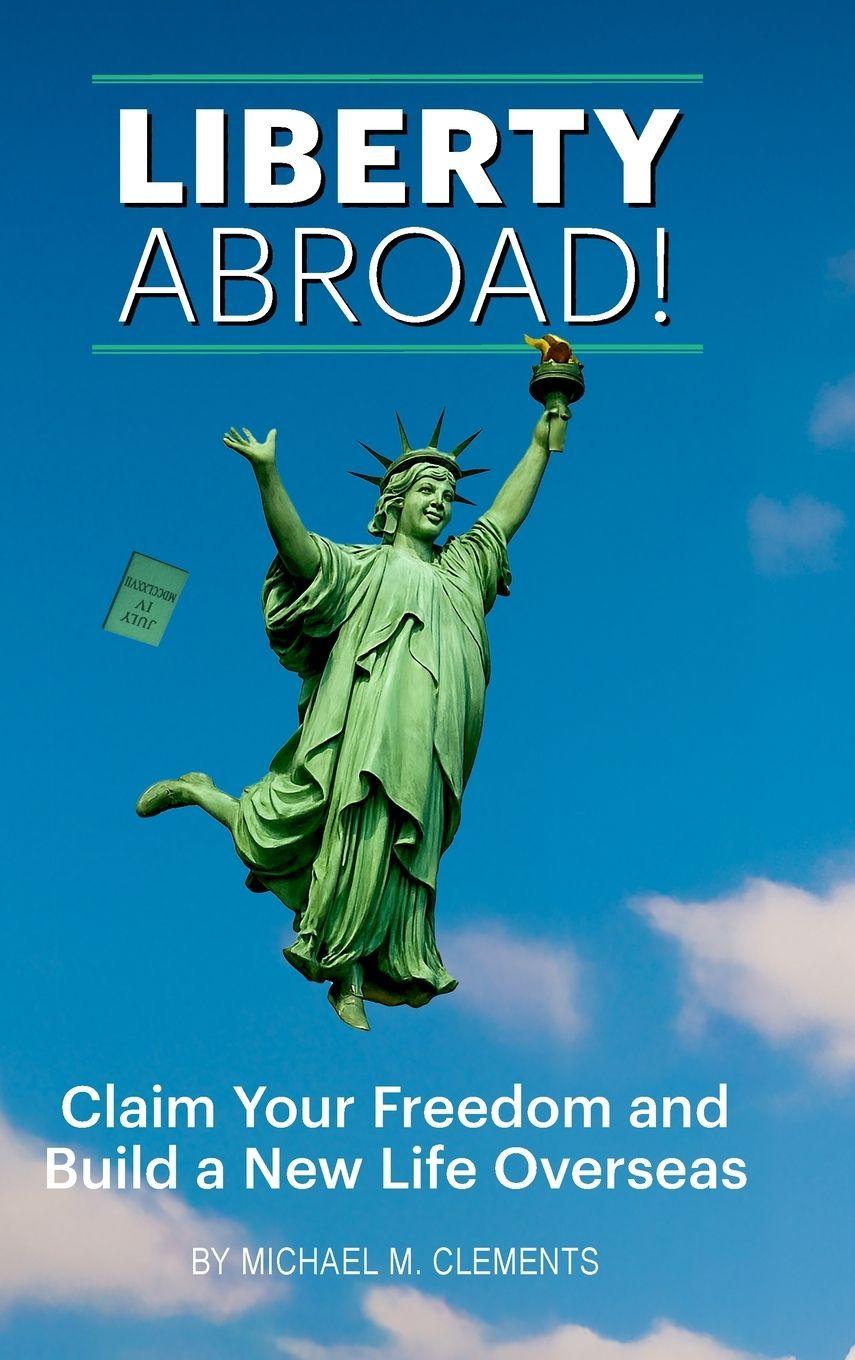 Kniha Liberty Abroad! Michael M Clements