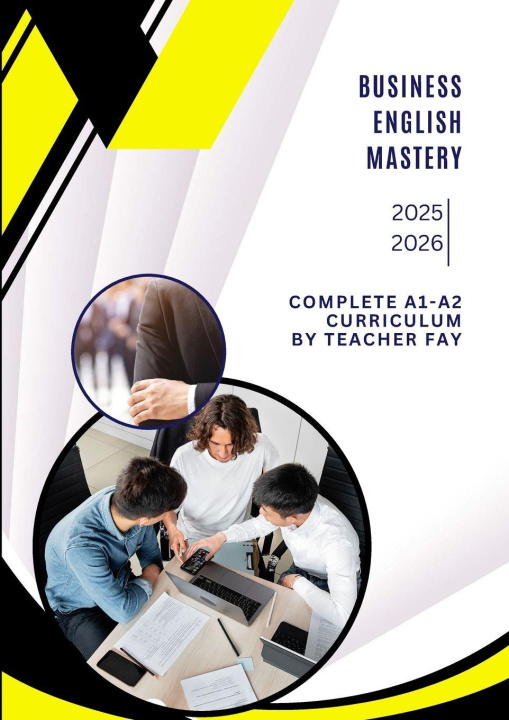 Carte Business English Mastery A1-A2 Fay Khalil