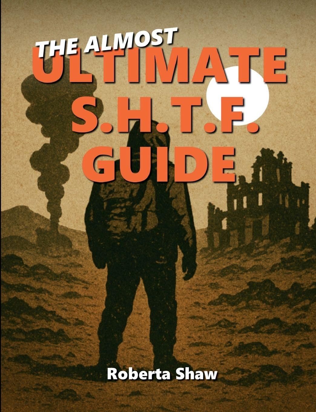 Knjiga The Almost Ultimate S.H.T.F. Guide Roberta Shaw