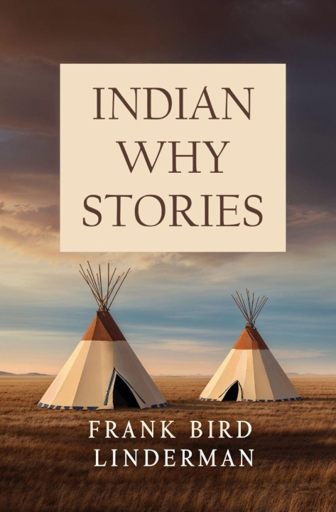 Kniha Indian Why Stories Frank Bird Linderman