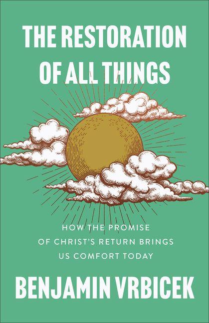 Knjiga The Restoration of All Things Benjamin Vrbicek
