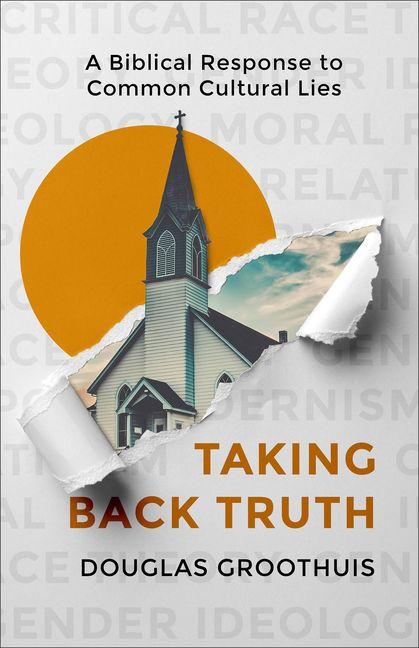 Kniha Taking Back Truth Douglas Groothuis