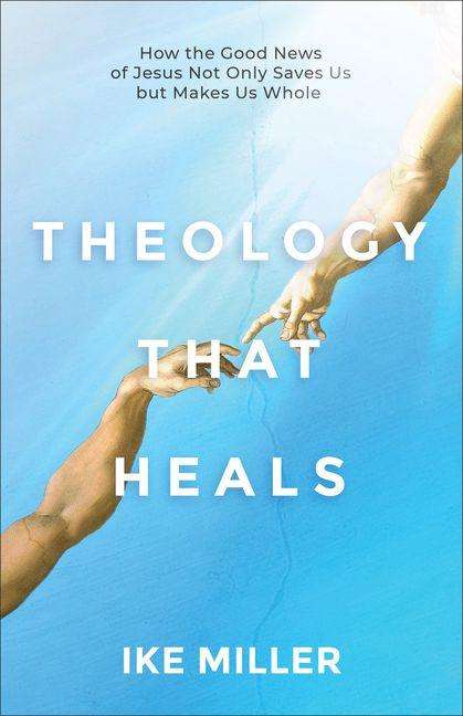 Carte Theology That Heals Ike Miller