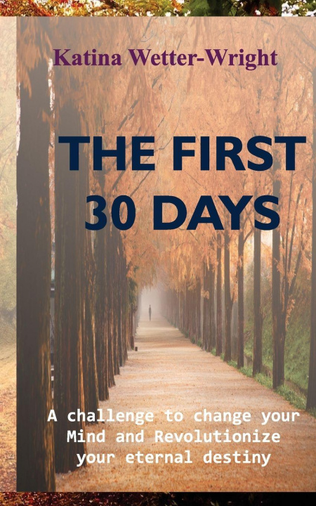 Kniha The First 30 Days Katina Wetter-Wright